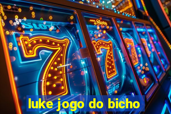 luke jogo do bicho